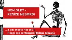 Rčení pod rentgenem Milana Slezáka: Non olet - peníze nesmrdí.