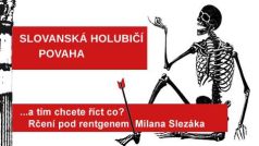 Rčení pod rentgenem Milana Slezáka: Slovanská holubičí povaha.